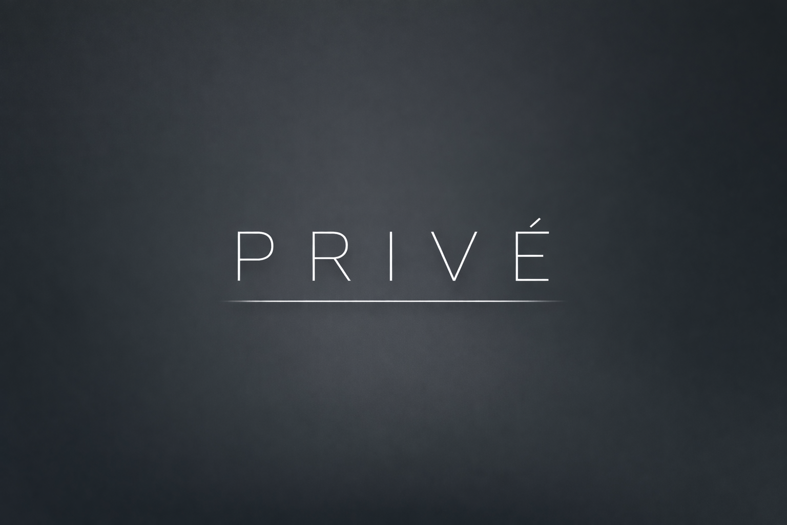 PRIVÉ — for those who understand